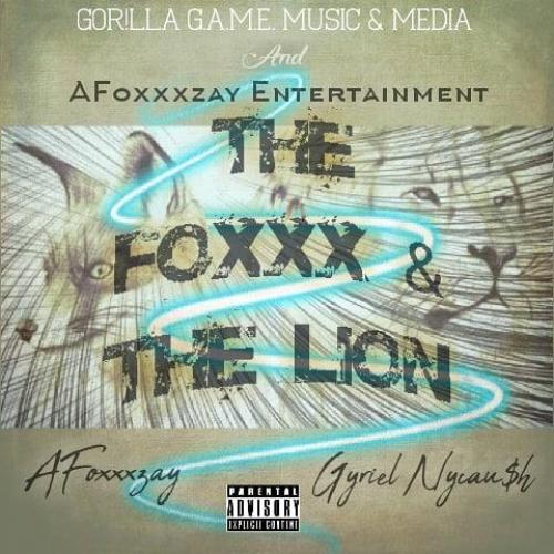 The Foxxx & The Lion: AFoxxxzay & Gyriel